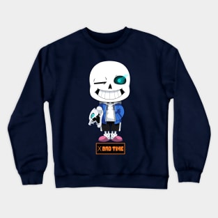 Do you wanna have a bad time? Crewneck Sweatshirt